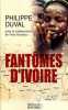 Fantômes d'Ivoire. Duval Philippe