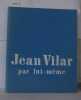 Jean Vilar par lui-même. Vilar Jean