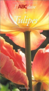 ABCdaire des tulipes. Yves-Marie Allain Catherine Garnier