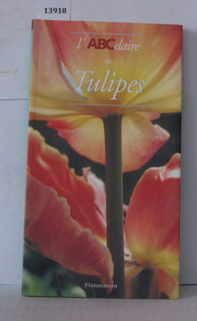 ABCdaire des tulipes. Yves-Marie Allain Catherine Garnier