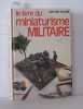 Le Livre du miniaturisme militaire. Saez Alcocer Lucio