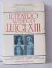 Il teatro al tempo di luigi XIII. G. Dotoli C. Ferrandes PA. Jannini A Mango G. Mongregien V. Pompejano CeJ. Scherer A. Speranza Armani P. A. C. E