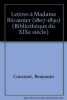 Lettres a madame recamier (1807-1830) Édition Critique Par Ephraim Harpaz. Constant Benjamin  Harpaz Ephraïm  Michaud Stéphane