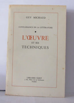 L'oeuvre et ses techniques. Michaud Guy