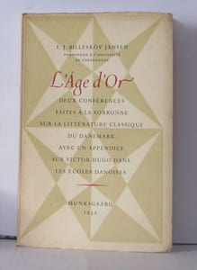 L'âge d'or deux conférences faites a la Sorbonne sur la littérature classique du Danemark avec un appendice sur Victor Hugo dans les écoles danoises