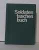 Soldaten Taschenbuch - einführung in den österreichischen Wehrdienst - ein Behelf für Ausbildung Unterricht einsatz. Mit staatsbürgerlichem und ...