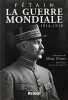 La guerre mondiale 1914-1918. Philippe Pétain  Jean-Jacques Dumur  Marc Ferro