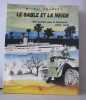 Le sable et la neige. Mes carnets dans la tourmente 1939-1945. Mémoires d'un ancien des Forces Françaises Libres et de la 2ème D.B. Chauvet Michel  ...