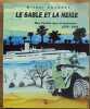 Le sable et la neige. Mes carnets dans la tourmente 1939-1945. Mémoires d'un ancien des Forces Françaises Libres et de la 2ème D.B. Chauvet Michel  ...