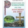 Promenades en Normandie avec des aventurières de Dieu. Miquel-Regnauld  Manoëlle