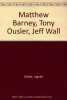 Matthew Barney Tony Ousler Jeff Wall. Goetz Ingvilo