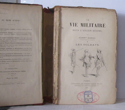La vie militaire sous l'ancien régime Tome 1 ; Les soldats & Tome 2 ; Les officiers. Babeau Albert