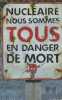 Nucléaire : nous sommes tous en danger de mort. Daniel  Yves