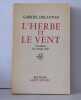 L'herbe et le vent feuillets du temps volé. Delaunay Gabriel