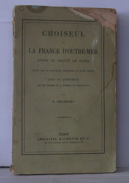 Choiseul et la France d'Outre-mer après le traité de Paris étude sur la politique coloniale au XVIIIe siècle avec un appendice sur les origines de la ...
