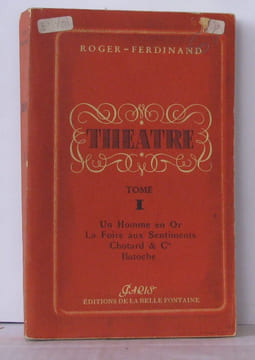 Theatre tome 1 - Un homme en or - La Foire au sentiments - Chotard & cie - Batoche. Ferdinand - Roger