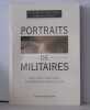 Portraits de militaires. Chastagnol Jean-Marie  Voisin Emmanuel