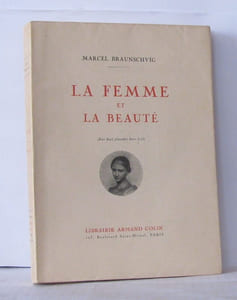 La femme et la beauté. Le rôle de la beauté dans la nature - La coquetterie - La mode - La galanterie - L'évolution de la beauté. Avec huit planches