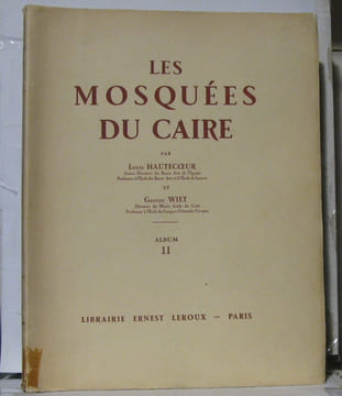 Les mosquées du Caire ( Texte + Album ). Hautecoeur Louis & Wiet Gaston