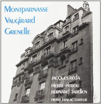 Montparnasse Vaugirard Grenelle: Le XVe magique. Pitrou Pierre Réda Jacques Tardien Bernard
