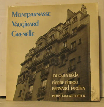 Montparnasse Vaugirard Grenelle: Le XVe magique. Pitrou Pierre Réda Jacques Tardien Bernard