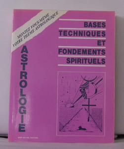 Bases techniques et fondements spirituels de l'astrologie