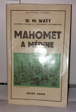 Mahomet a Médine. Watt W. M