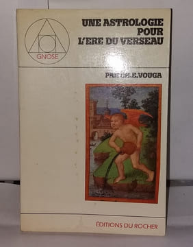Une astrologie pour l'ère du Verseau. Vouga Charles E
