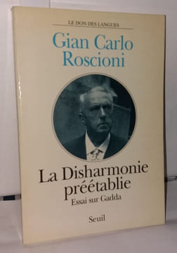 La Disharmonie préétablie. Essai sur Gadda. Roscioni Gian carlo