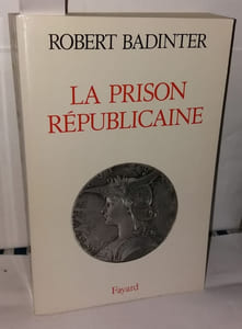 La Prison républicaine: (1871-1914)