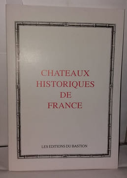 Chateaux Historiques de France. Collectif