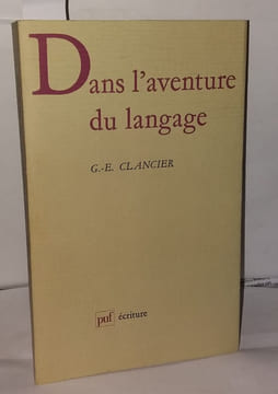 Dans l'aventure du langage. Clancier Georges-Emmanuel