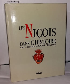 Les niçois dans l'histoire sous la direction de Michel Derlange. undefined