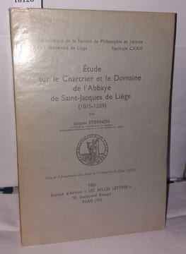 Étude sur le Chartrier et le Domaine de l'Abbaye de Saiint-Jacques de Liège (1015-1209). Stiennon Jacques