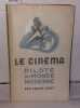 Le cinema pilote du monde moderne. Ses abberations ses grandeurs. Sury Franz