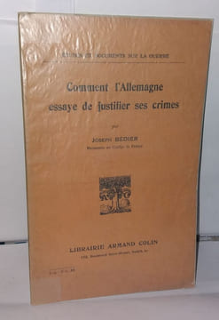 Comment l'Alemagne essaye de justifier ses crimes. Bédier Joseph