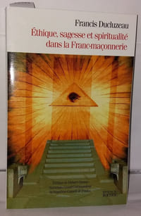 Ethique sagesse et spiritualité dans la Franc-maçonnerie