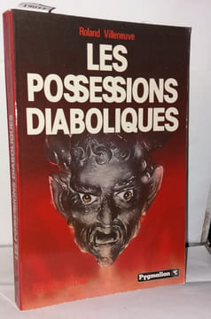 Les possessions diaboliques. Villeneuve Roland