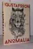 Anomalia: roman traduit du finnois par Claire Saint-Germain. Gustafsson Laura