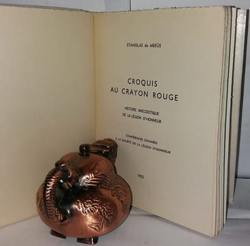 Croquis au crayon rouge histoire anecdotique de la légion d'honneur conférences données a la société de la légion d'honneur. De Meeüs Stanislas