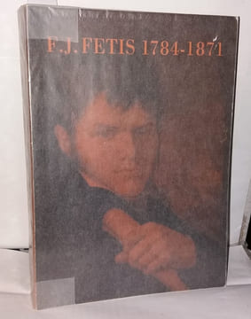 François-Joseph Fétis et la vie musicale de son temps 1784-1871. Bibliothèque Royale Albert Ier