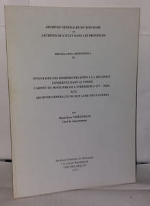 Inventaire des dossiers relatifs a la Belgique conserves dans le fonds cabinet du ministère de l'intérieur (1817-1830) aux archives générales du royaume des Pays-Bas