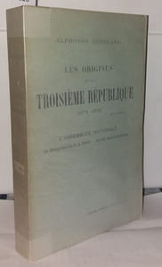 Les origines de la troisième république (1871-1876) L'assemblée nationale La réorganisation de l France - Les Lois constitutionelles