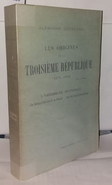 Les origines de la troisième république (1871-1876) L'assemblée nationale La réorganisation de l France - Les Lois constitutionelles. Bertrand ...