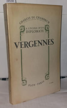 Vergennes a l'école d'un diplomate. De Chambrun Charles