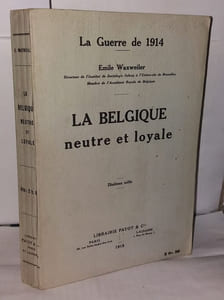 La Belgique neutre et loyale (La guerre de 1914)