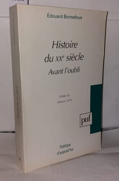 Histoire du XXe siècle. Avant l'oubli Tome 3 : depuis 1970. Bonnefous Édouard