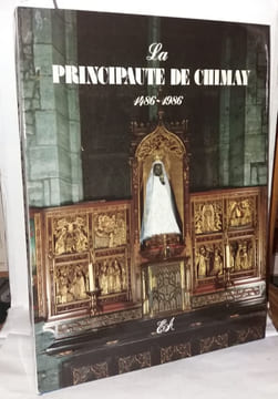 La principauté de Chimay 1486-1986. BLONDEAU Pierre BRULET Raymond FOULON Roger PIRENNE Henri et autres