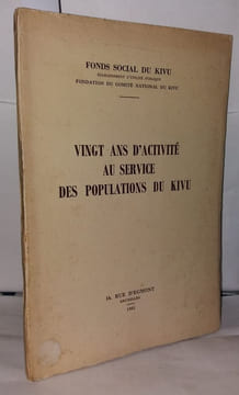 Vingt ans d'activité au service des populations du Kivu. Collectif Fonds Social du Kivu établissement d'utilité publique