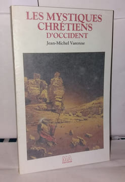 Les mystiques chretiens en occident. Varenne Jm